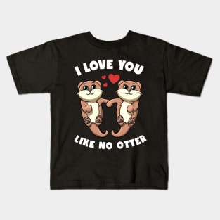 I Love You Like No Otter Holding Hands Kawai Sea Otters Puns Kids T-Shirt